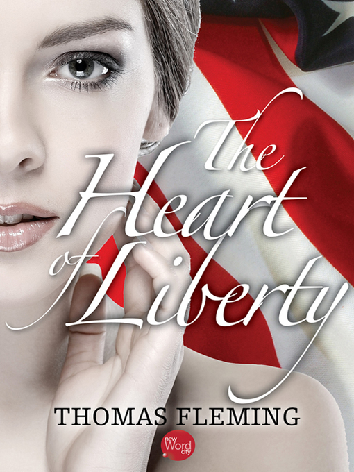 Title details for The Heart of Liberty by Thomas Fleming - Wait list